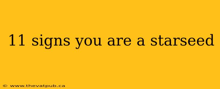 11 signs you are a starseed