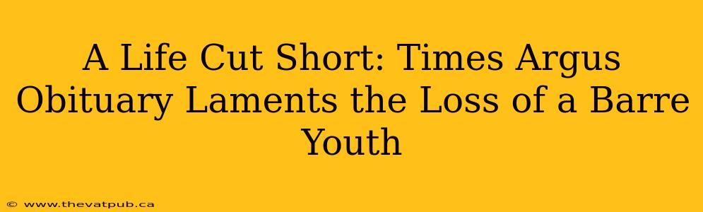 A Life Cut Short: Times Argus Obituary Laments the Loss of a Barre Youth