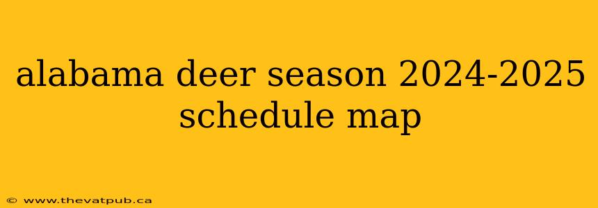alabama deer season 2024-2025 schedule map