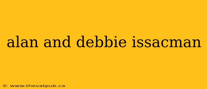alan and debbie issacman