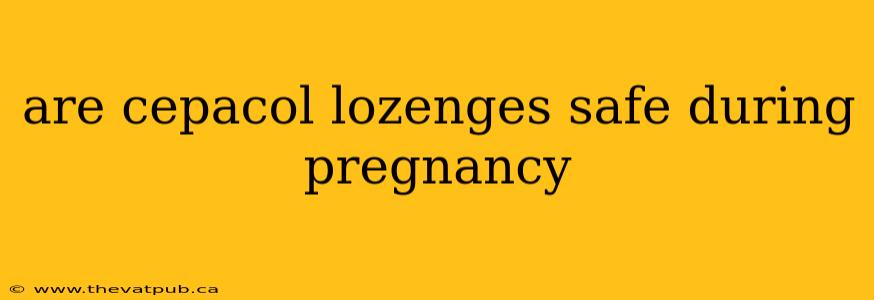 are cepacol lozenges safe during pregnancy