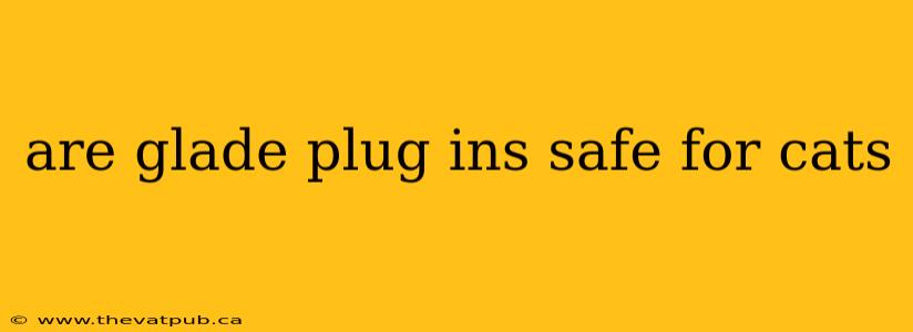 are glade plug ins safe for cats