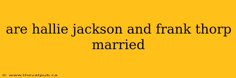 are hallie jackson and frank thorp married