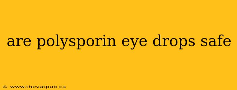 are polysporin eye drops safe