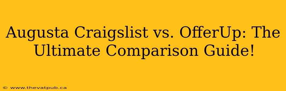 Augusta Craigslist vs. OfferUp: The Ultimate Comparison Guide!