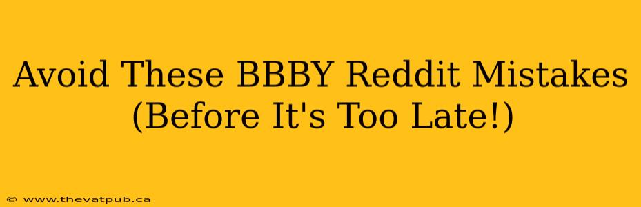 Avoid These BBBY Reddit Mistakes (Before It's Too Late!)