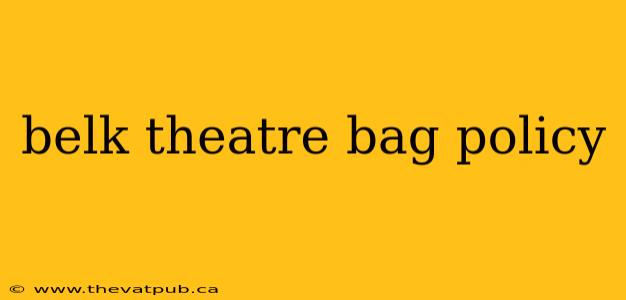 belk theatre bag policy