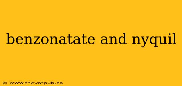 benzonatate and nyquil