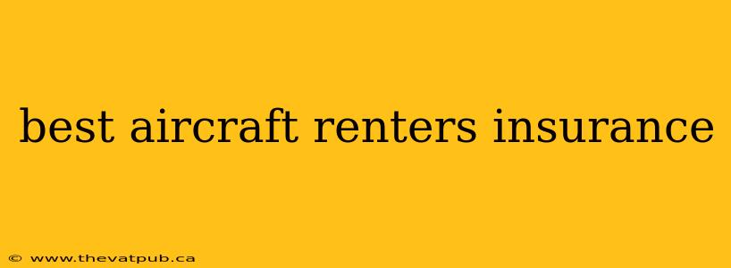 best aircraft renters insurance