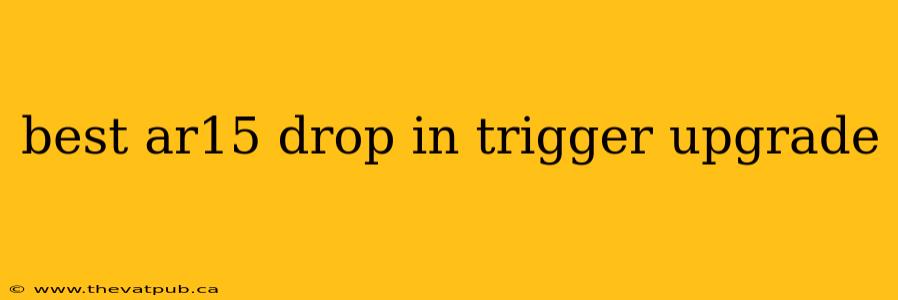 best ar15 drop in trigger upgrade