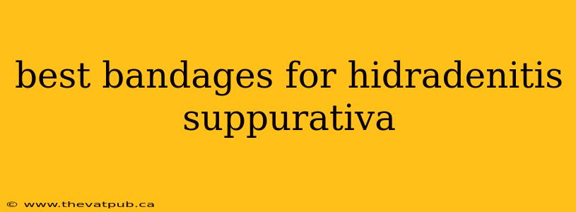 best bandages for hidradenitis suppurativa