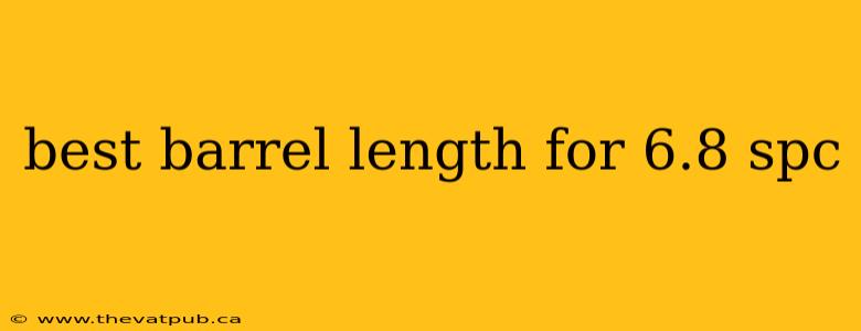 best barrel length for 6.8 spc