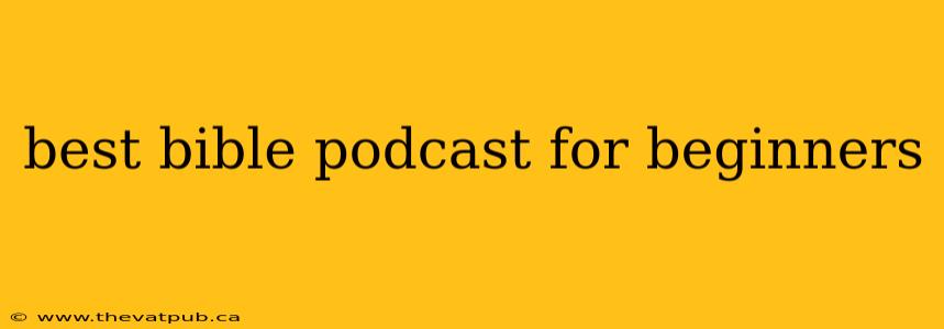 best bible podcast for beginners