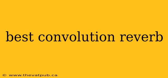 best convolution reverb