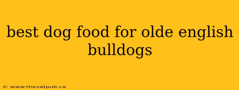 best dog food for olde english bulldogs