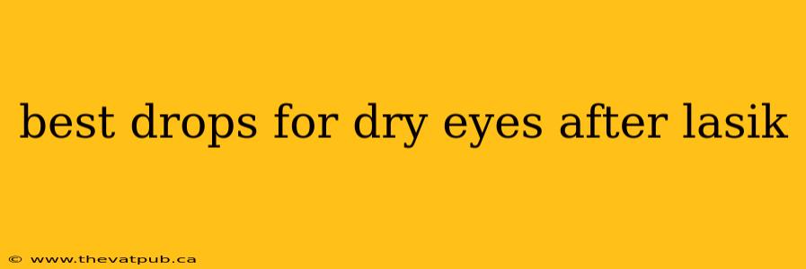 best drops for dry eyes after lasik