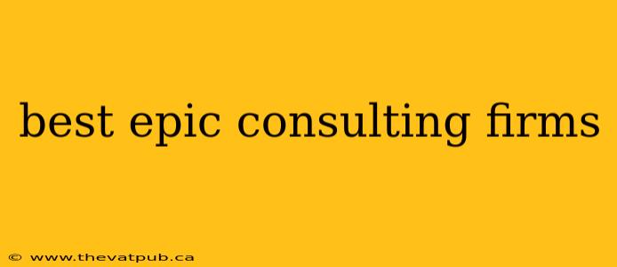 best epic consulting firms