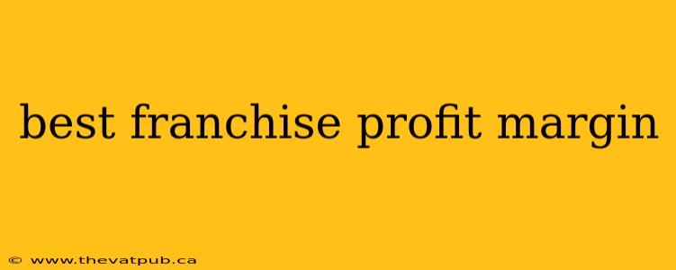 best franchise profit margin