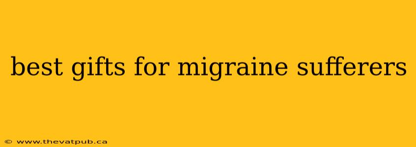 best gifts for migraine sufferers