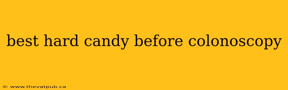 best hard candy before colonoscopy