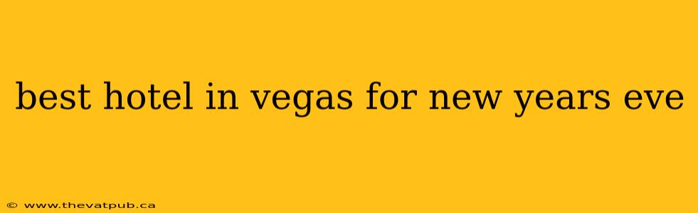 best hotel in vegas for new years eve
