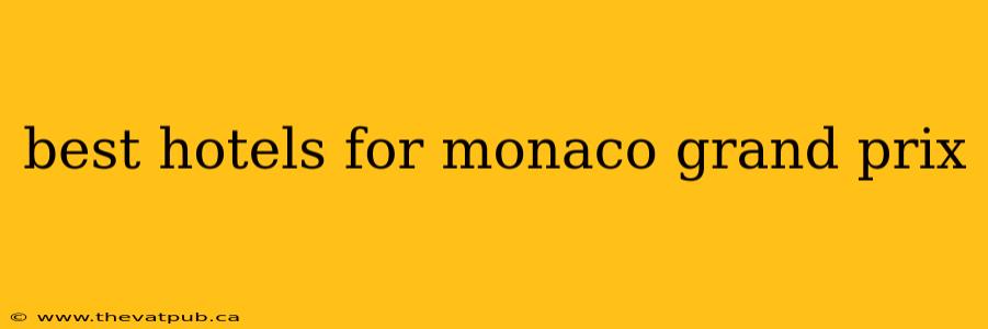 best hotels for monaco grand prix