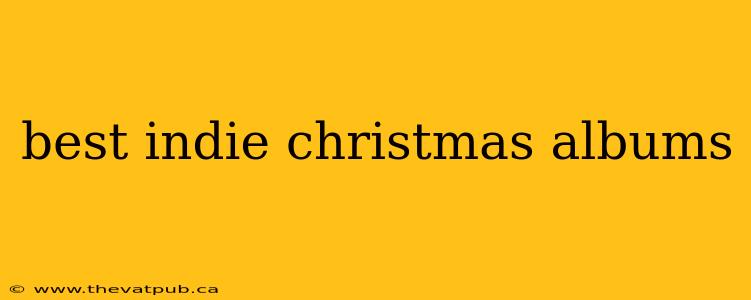 best indie christmas albums