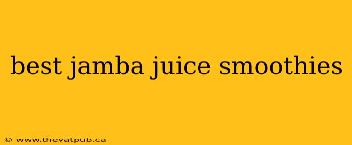 best jamba juice smoothies