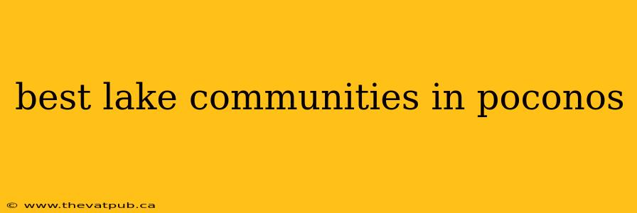 best lake communities in poconos