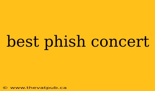 best phish concert