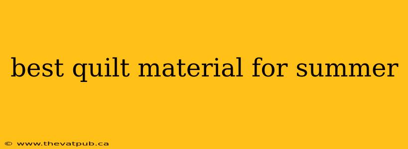 best quilt material for summer