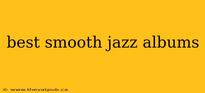 best smooth jazz albums