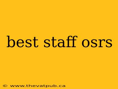 best staff osrs