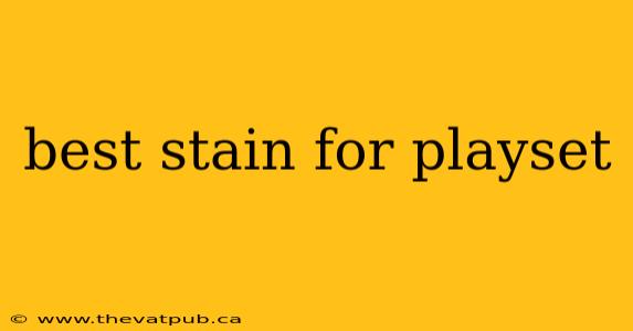 best stain for playset