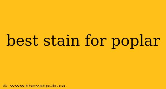 best stain for poplar