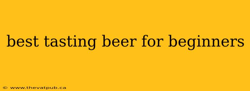 best tasting beer for beginners