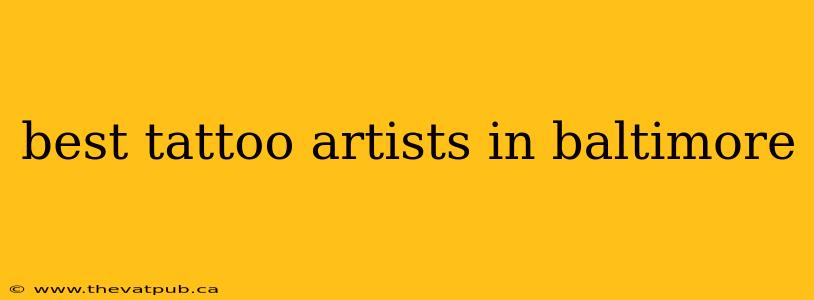 best tattoo artists in baltimore