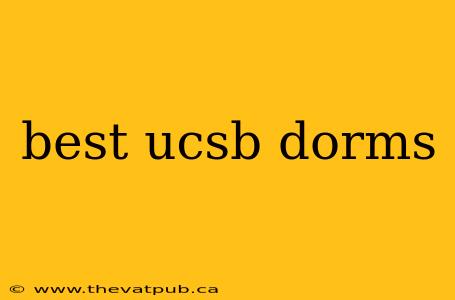 best ucsb dorms