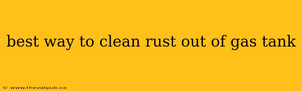 best way to clean rust out of gas tank