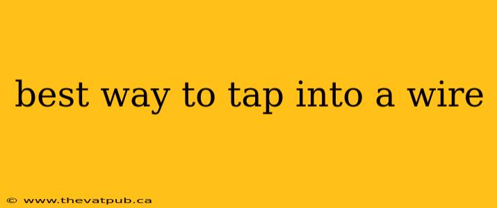 best way to tap into a wire