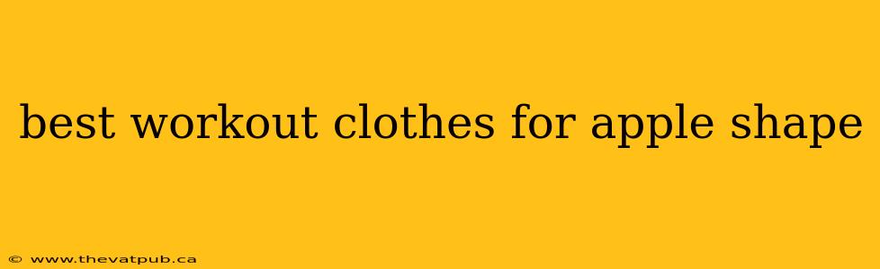 best workout clothes for apple shape