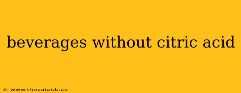 beverages without citric acid