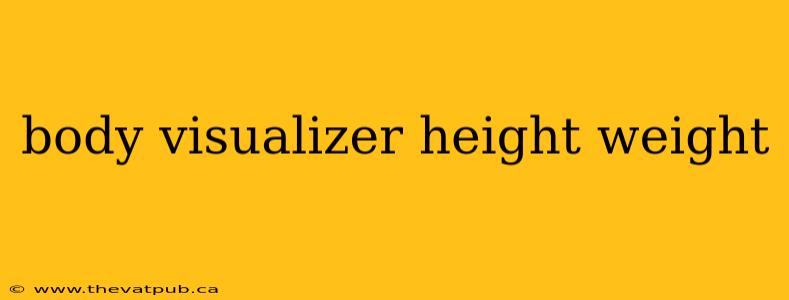 body visualizer height weight