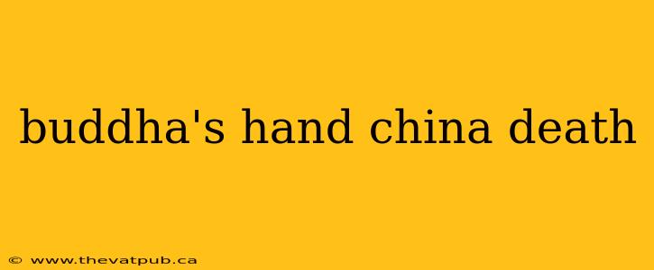 buddha's hand china death