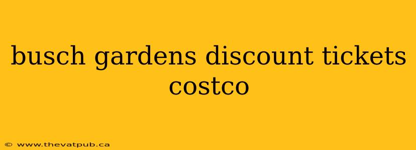 busch gardens discount tickets costco