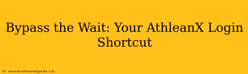 Bypass the Wait: Your AthleanX Login Shortcut
