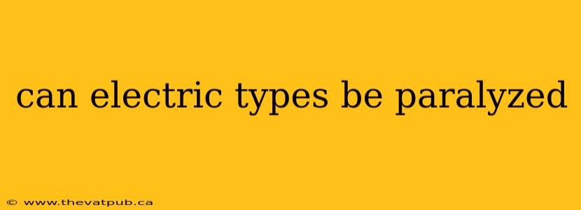 can electric types be paralyzed