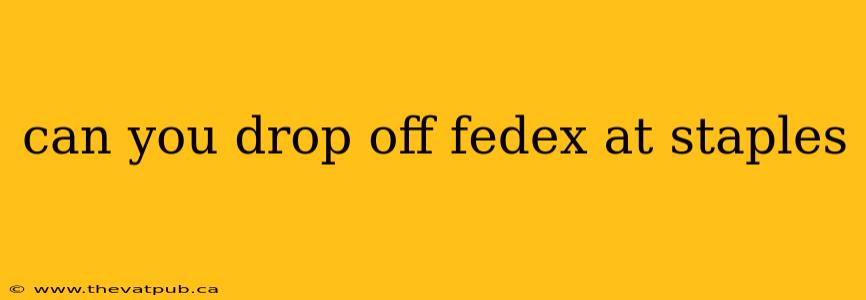 can you drop off fedex at staples