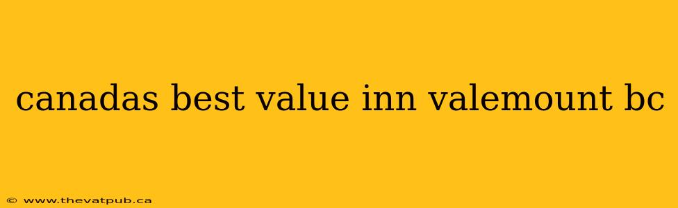 canadas best value inn valemount bc