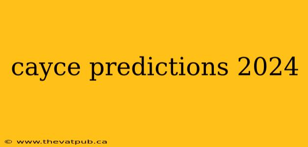 cayce predictions 2024